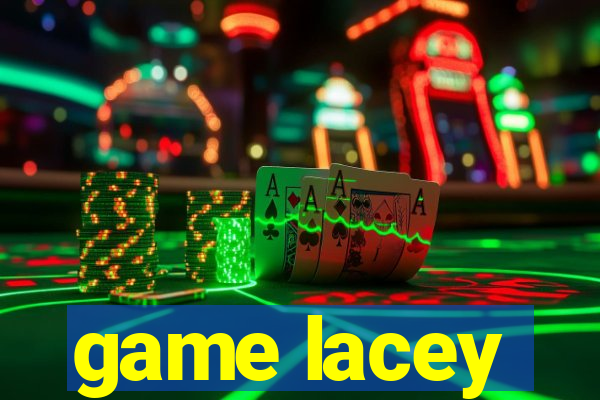 game lacey